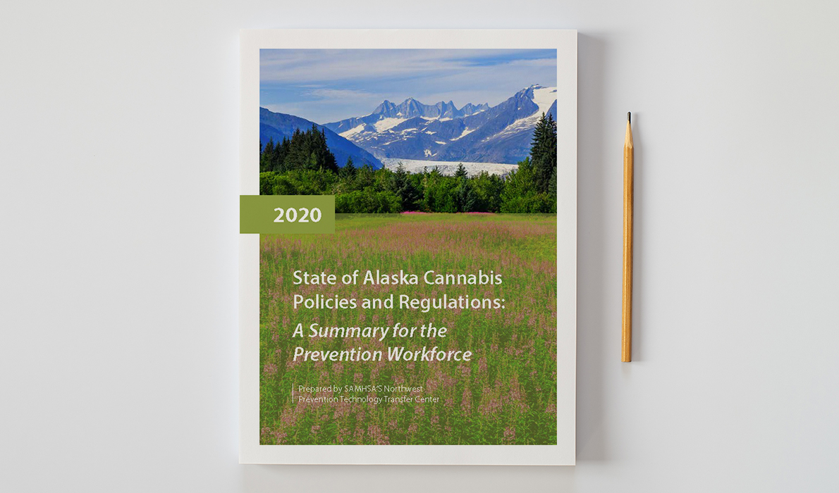 State of Alaska Cannabis Policies & Regulations: A Summary for the Prevention Workforce