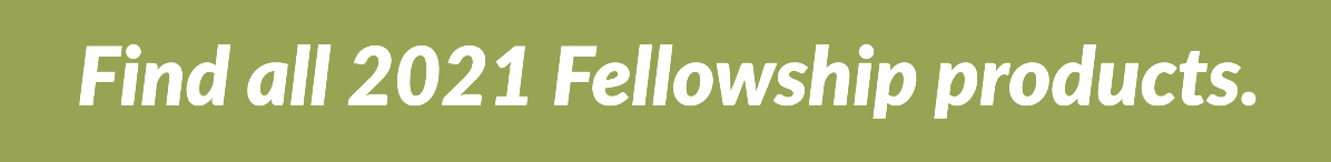 Find all the 2021 Fellowship Products