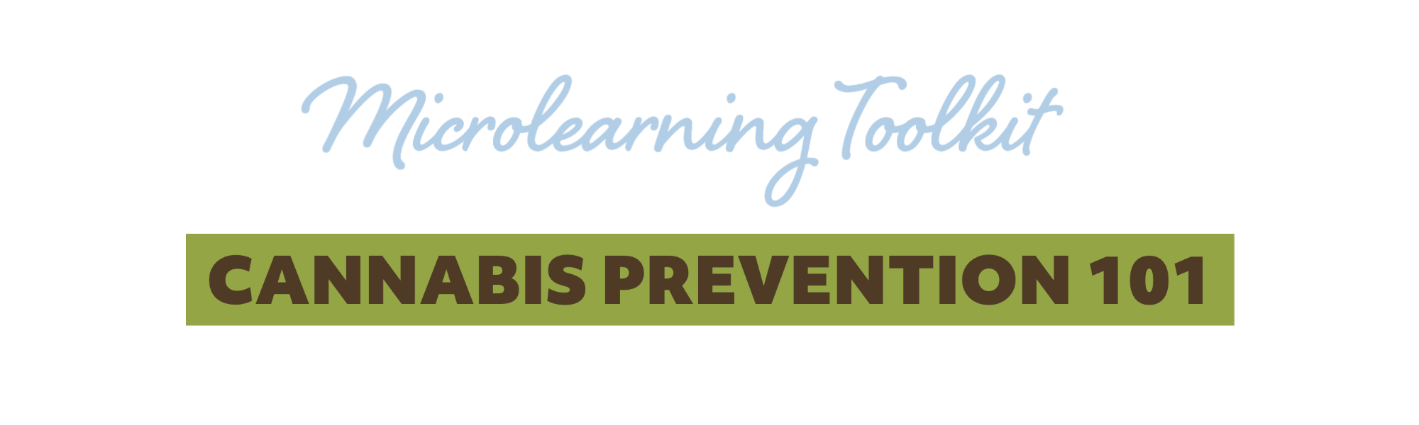 Microlearning Toolkit Header Cannabis Prevention 101
