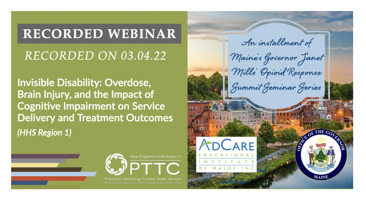 Recorded Webinar - Invisible Disability: Overdose, Brain Injury, and the Impact of Cognitive Impairment on Service Delivery and Treatment Outcomes