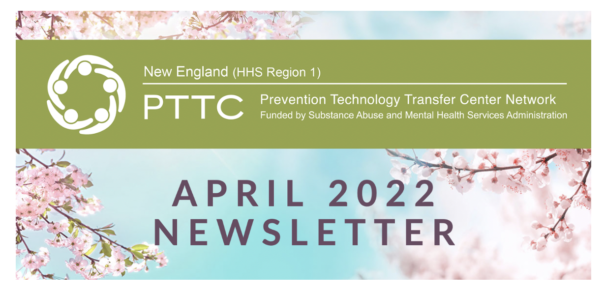New England PTTC April 2022 Newsletter
