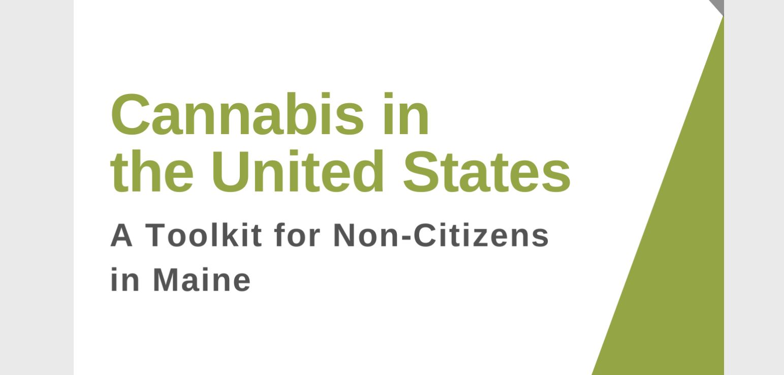 Cannabis in the United States: A Toolkit for non-citizens in Maine 