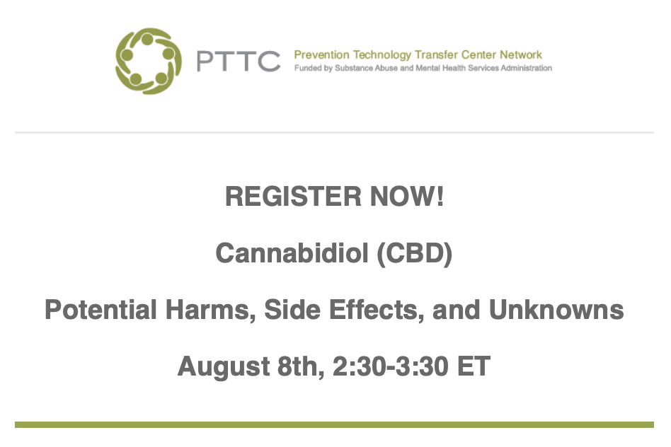 REGISTRATION IS OPEN: PTTC & SAMHSA Event "Cannabidiol (CBD) Potential Harms, Side Effects, and Unknowns"
