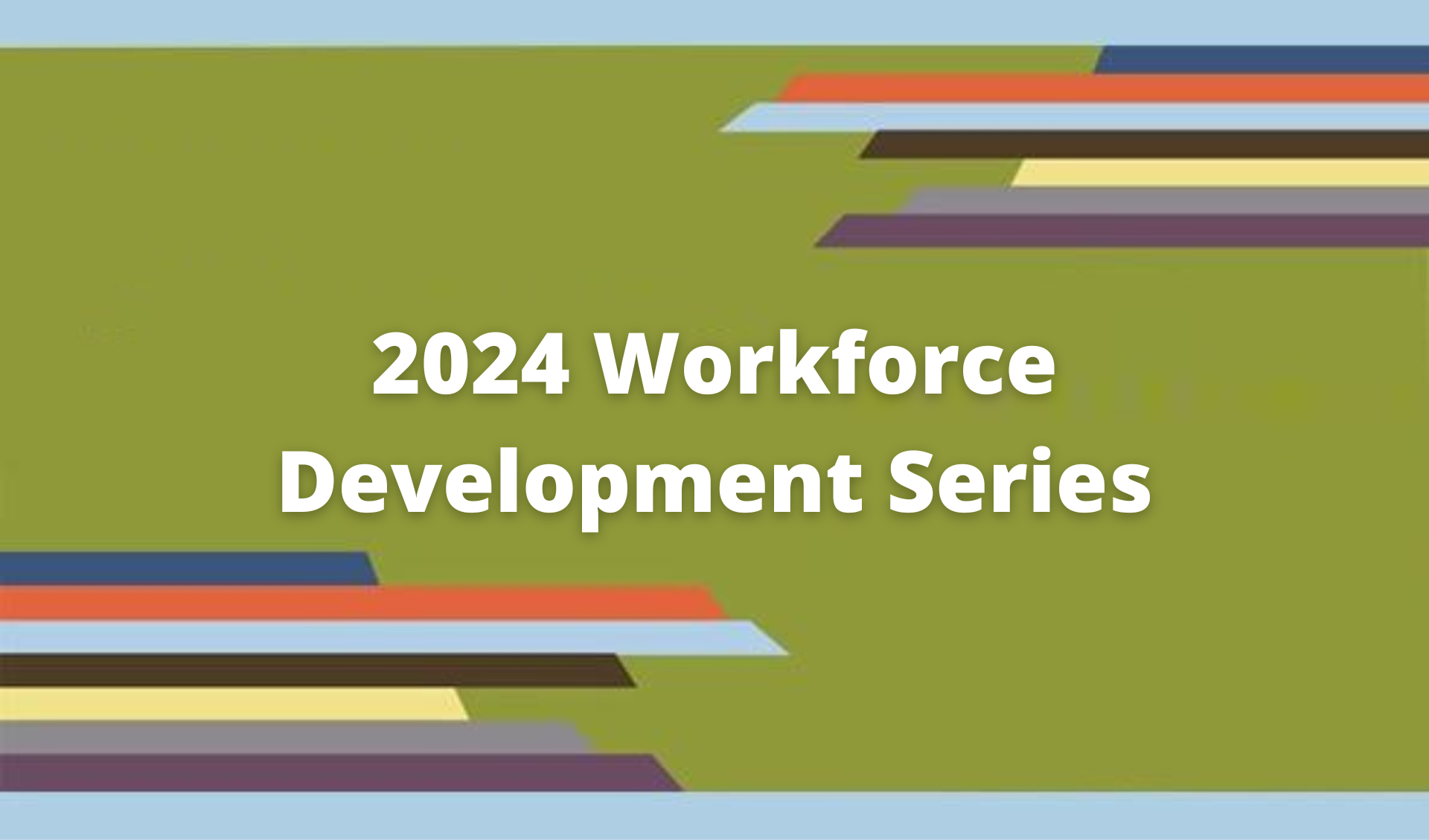 2024 Workforce Development Series header image