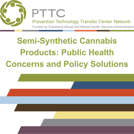 Semi-Synthetic Cannabis Products Public Health Concerns and Policy Solutions